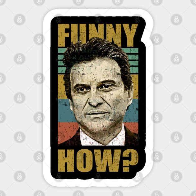 Vintage Funny How Goodfellas Joe Pesci Sticker by danterjad